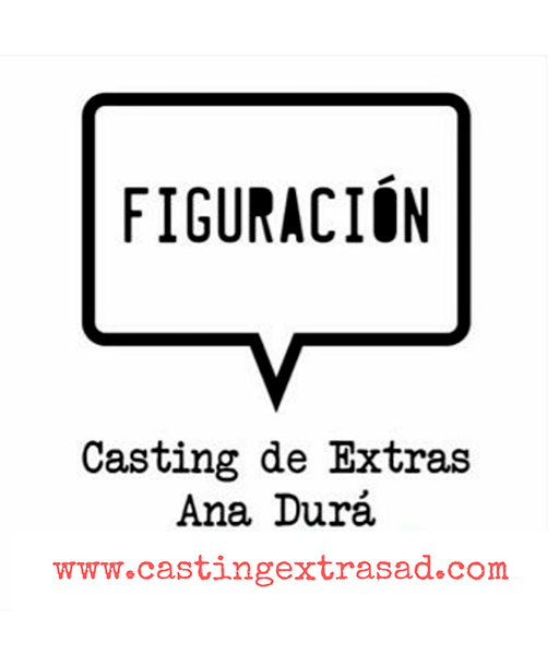 CASTING DE EXTRAS ANA DURÁ